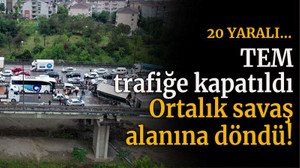 TEM'de zincirleme kaza: 20 yaralı!